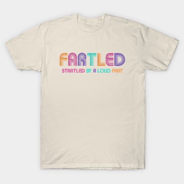 Vintage Retro Fartled T-Shirt by Whimsical Thinker
